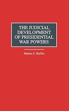 portada The Judicial Development of Presidential war Powers (en Inglés)