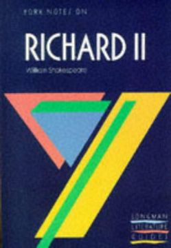York Notes on "Richard ii" by William Shakespeare (York Notes) (en Inglés)