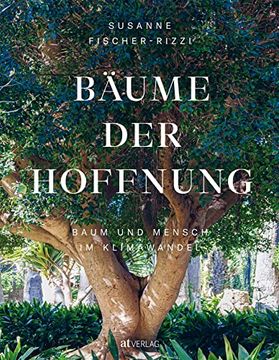 portada Bäume der Hoffnung: Baum und Mensch im Klimawandel (en Alemán)