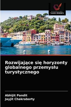 portada Rozwijające się horyzonty globalnego przemyslu turystycznego (en Polaco)