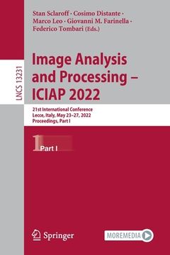 portada Image Analysis and Processing - Iciap 2022: 21st International Conference, Lecce, Italy, May 23-27, 2022, Proceedings, Part I (en Inglés)
