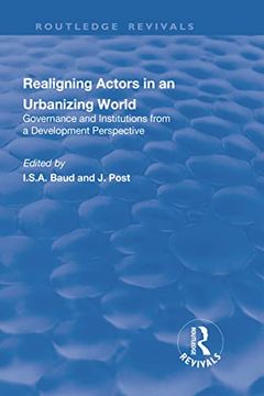 portada Re-Aligning Actors in an Urbanized World: Governance and Institutions from a Development Perspective (in English)