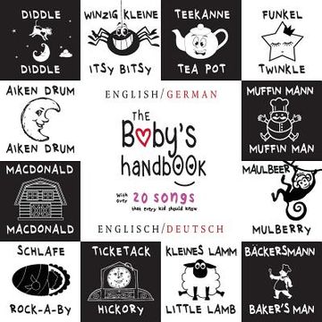 portada The Baby's Handbook: Bilingual (English / German) (Englisch / Deutsch) 21 Black and White Nursery Rhyme Songs, Itsy Bitsy Spider, Old MacDo (en Alemán)