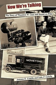 portada now we're talking: the story of theodore w. case and sound-on-film