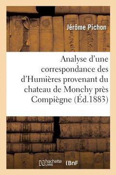 portada Analyse d'Une Correspondance Des d'Humières Provenant Du Chateau de Monchy Près Compiègne (in French)