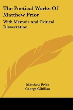 portada the poetical works of matthew prior: with memoir and critical dissertation