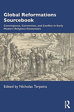 portada Global Reformations Sourc: Convergence, Conversion, and Conflict in Early Modern Religious Encounters (en Inglés)