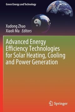 portada Advanced Energy Efficiency Technologies for Solar Heating, Cooling and Power Generation (en Inglés)