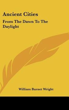 portada ancient cities: from the dawn to the daylight (en Inglés)