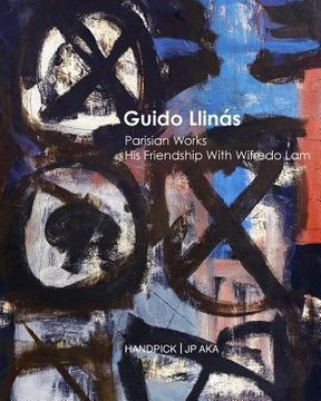portada Guido Llinás Parisian Works His friendship With Wifredo Lam (en Inglés)