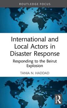 portada International and Local Actors in Disaster Response: Responding to the Beirut Explosion (Innovations in International Affairs) (en Inglés)