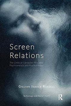 portada Screen Relations: The Limits of Computer-Mediated Psychoanalysis and Psychotherapy (in English)