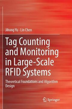 portada Tag Counting and Monitoring in Large-Scale RFID Systems: Theoretical Foundations and Algorithm Design (en Inglés)