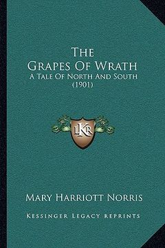 portada the grapes of wrath: a tale of north and south (1901) (in English)