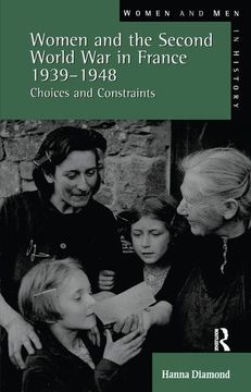 portada Women and the Second World War in France, 1939-1948: Choices and Constraints (en Inglés)