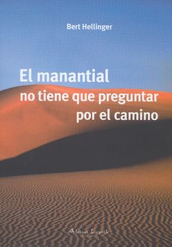 portada El Manantial no Tiene que Preguntar por el Camino (in Spanish)