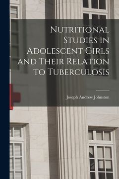 portada Nutritional Studies in Adolescent Girls and Their Relation to Tuberculosis (in English)