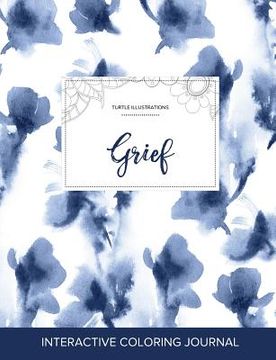 portada Adult Coloring Journal: Grief (Turtle Illustrations, Blue Orchid) (in English)