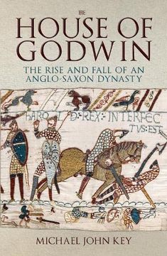 portada The House of Godwin: The Rise and Fall of an Anglo-Saxon Dynasty (in English)