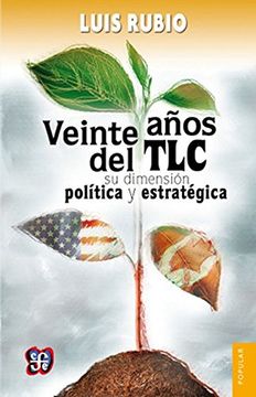 portada Veinte Años del Tlc: Su Dimensión Política y Estratégica (in Spanish)