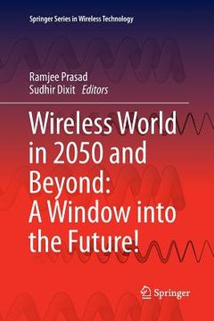 portada Wireless World in 2050 and Beyond: A Window Into the Future! (Springer Series in Wireless Technology) 