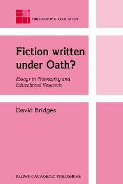 portada fiction written under oath?: essays in philosophy and educational research (en Inglés)