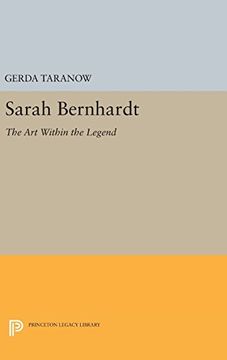 portada Sarah Bernhardt: The art Within the Legend (Princeton Legacy Library) (en Inglés)