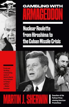 portada Gambling With Armageddon: Nuclear Roulette From Hiroshima to the Cuban Missile Crisis (en Inglés)
