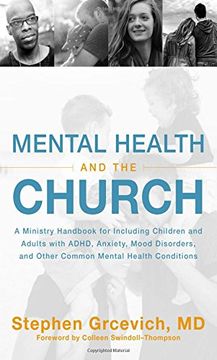 portada Mental Health and the Church: A Ministry Handbook for Including Children and Adults with ADHD, Anxiety, Mood Disorders, and Other Common Mental Health Conditions (en Inglés)