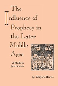 portada The Influence of Prophecy in the Later Middle Ages: A Study in Joachimism (en Inglés)