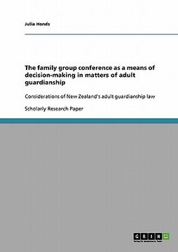 portada the family group conference as a means of decision-making in matters of adult guardianship (en Inglés)