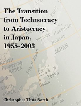 portada the transition from technocracy to aristocracy in japan, 1955-2003 (en Inglés)