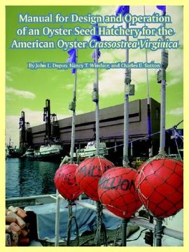 portada manual for design and operation of an oyster seed hatchery for the american oyster crassostrea virginica (in English)
