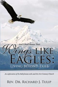 portada and i shall renew their wings like eagles: living beyond exile (en Inglés)