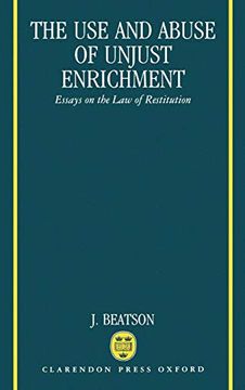 portada The use and Abuse of Unjust Enrichment: Essays on the law of Restitution (in English)