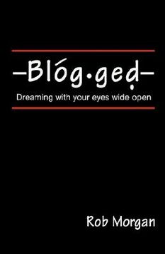 portada blogged: dreaming with your eyes wide open (en Inglés)
