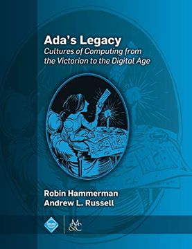 portada Ada'S Legacy: Cultures of Computing From the Victorian to the Digital age (Acm Books) (en Inglés)