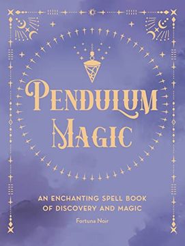 portada Pendulum Magic: An Enchanting Spell Book of Discovery and Magic (Volume 6) (Pocket Spell Books) (en Inglés)