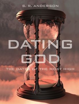 portada Dating God: The Dates of the Most High (en Inglés)