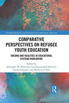 portada Comparative Perspectives on Refugee Youth Education: Dreams and Realities in Educational Systems Worldwide (en Inglés)