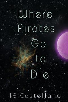 portada Where Pirates Go to Die (in English)