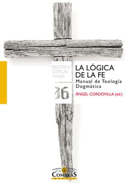 portada Lógica de la Fe,La (Biblioteca Comillas, Teología)