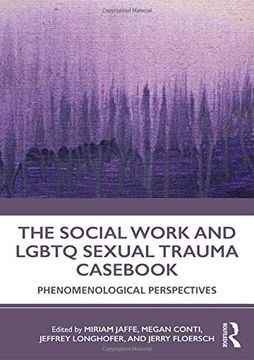 portada The Social Work and LGBTQ Sexual Trauma Casebook: Phenomenological Perspectives (en Inglés)