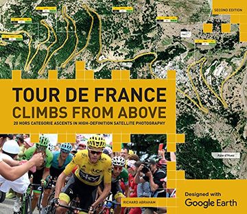 portada Tour de France Climbs From Above: 20 Hors Categorie Ascents in High-Definition Satellite Photography (en Inglés)
