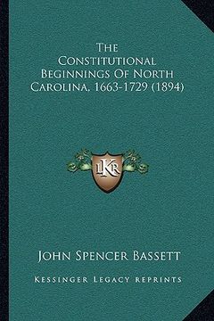 portada the constitutional beginnings of north carolina, 1663-1729 (1894) (in English)