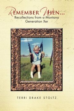 portada Remember When. Recollections From a Montana Generation xer (en Inglés)
