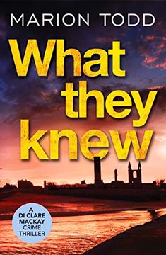 portada What They Knew: A Page-Turning Scottish Detective Book: 4 (Detective Clare Mackay) (en Inglés)