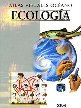 portada Atlas Visual Ecologia: Obra a Todo Color, de Fácil Consulta y Gran Valor Didáctico (Atlas Visuales Océano) (in Spanish)