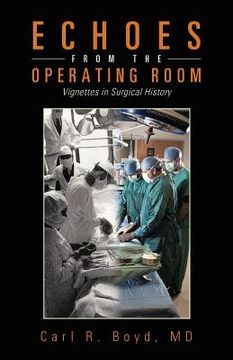 portada echoes from the operating room: vignettes in surgical history (en Inglés)