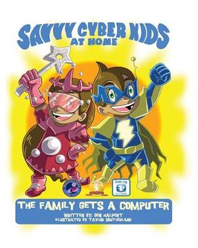 portada The Savvy Cyber Kids at Home: The Family Gets a Computer (en Inglés)